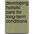 Developing Holistic Care For Long-Term Conditions
