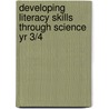Developing Literacy Skills Through Science Yr 3/4 door Linda Cork