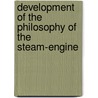 Development of the Philosophy of the Steam-Engine door Robert Henry Thurston