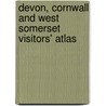 Devon, Cornwall And West Somerset Visitors' Atlas door Geographers' A-Z. Map Company