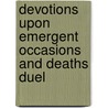 Devotions upon Emergent Occasions and Deaths Duel by John Donne