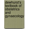 Dewhurst's Textbook Of Obstetrics And Gynaecology by Keith Edmonds