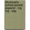 Diccionario School Pocket Espanol - Ing Ing - Esp door Larrousse