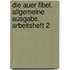 Die Auer Fibel. Allgemeine Ausgabe. Arbeitsheft 2