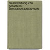 Die Bewertung von Geruch im Immissionsschutzrecht by Katharina Mohr