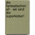 Die Fantastischen Elf - Wir sind die Superkicker!