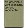 Die Geschichte vom alten Kind. Text und Kommentar door Jenny Erpenbeck