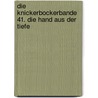 Die Knickerbockerbande 41. Die Hand aus der Tiefe by Thomas C. Brezina