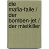 Die Mafia-Falle / Der Bomben-Jet / Der Mietkiller by Jerry Cotton