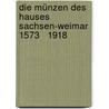 Die Münzen des Hauses Sachsen-Weimar 1573   1918 by Lothar Koppe