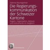 Die Regierungskommunikation der Schweizer Kantone door Sabrina Baumgartner