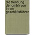 Die Trennung der GmbH von ihrem Geschäftsführer