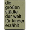 Die großen Städte der Welt für Kinder erzählt door Philippe Godard