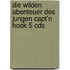 Die Wilden Abenteuer Des Jungen Capt'n Hook 5 Cds