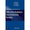 Diffraction Radiation From Relativistic Particles door Mikhail Nikolaevich Strikhanov