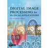 Digital Image Processing for Medical Applications by Geoff Dougherty