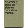 Dinamica y Crisis del Sistema Capitalista Mundial door Jacob Goransky