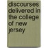 Discourses Delivered In The College Of New Jersey