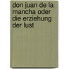 Don Juan de La Mancha oder die Erziehung der Lust door Robert Menasse
