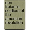 Don Troiani's Soldiers of the American Revolution door James L. Kochan