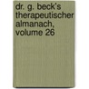 Dr. G. Beck's Therapeutischer Almanach, Volume 26 door Anonymous Anonymous