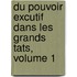 Du Pouvoir Excutif Dans Les Grands Tats, Volume 1