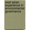 East Asian Experience In Environmental Governance by Unknown