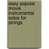Easy Popular Movie Instrumental Solos for Strings door Onbekend
