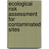 Ecological Risk Assessment for Contaminated Sites by Ii Suter Glenn W.