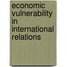 Economic Vulnerability In International Relations door Beverly Crawford