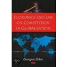 Economics And Law On Competition In Globalisation by Georgios Zekos