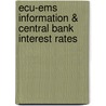 Ecu-Ems Information & Central Bank Interest Rates by Unknown