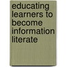 Educating Learners To Become Information Literate by Donna L. Whitson