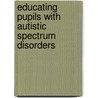 Educating Pupils with Autistic Spectrum Disorders door Martin Hanbury