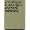 Educating for Human Rights and Global Citizenship door Onbekend