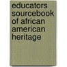 Educators Sourcebook Of African American Heritage by Sharon E. Ferguson-Roberts