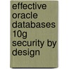 Effective Oracle Databases 10g Security By Design door David Knox