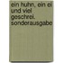 Ein Huhn, ein Ei und viel Geschrei. Sonderausgabe