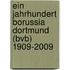 Ein Jahrhundert Borussia Dortmund (bvb) 1909-2009