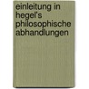 Einleitung in Hegel's Philosophische Abhandlungen by Karl Ludwig Michelet
