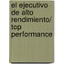 El Ejecutivo De Alto Rendimiento/ Top Performance
