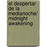 El despertar de la medianoche/ Midnight Awakening by Lara Adrian