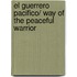 El guerrero pacifico/ Way of the Peaceful Warrior
