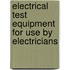 Electrical Test Equipment For Use By Electricians