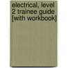 Electrical, Level 2 Trainee Guide [With Workbook] door National Center for Construction Educati