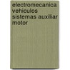Electromecanica Vehiculos Sistemas Auxiliar Motor door Carlos Alonso