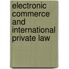 Electronic Commerce And International Private Law by Lorna E. Gillies