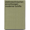 Elektrotechnischen Einrichtungen Moderner Schiffe by O.C. Roedder