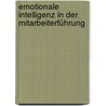 Emotionale Intelligenz in der Mitarbeiterführung by Michael Blochberger