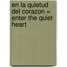 En La Quietud del Corazon = Enter the Quiet Heart door Sri Daya Mata